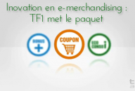 E-merchandising innovant : après le e-commerce et le m-commerce, voici le TF1-commerce
